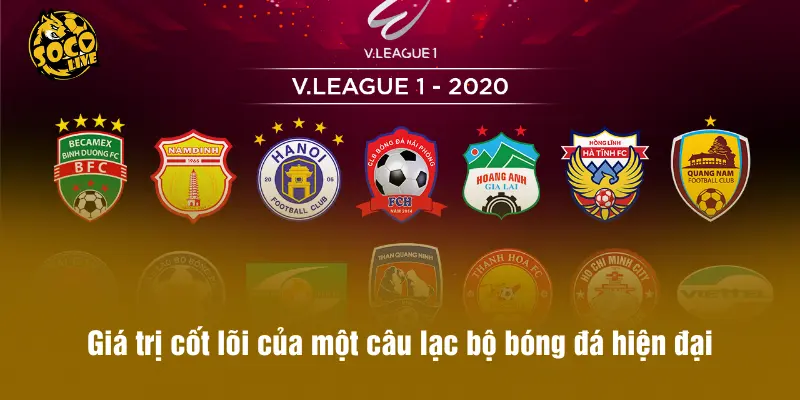Giá trị cốt lõi của một câu lạc bộ bóng đá hiện đại