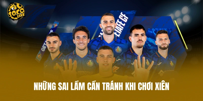 Những sai lầm cần tránh khi chơi xiên