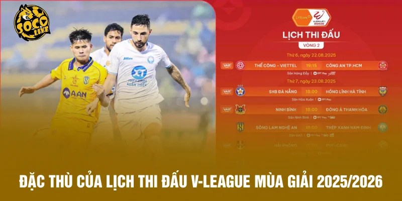 Phân tích đặc thù của lịch thi đấu V-League mùa giải 2025/2026
