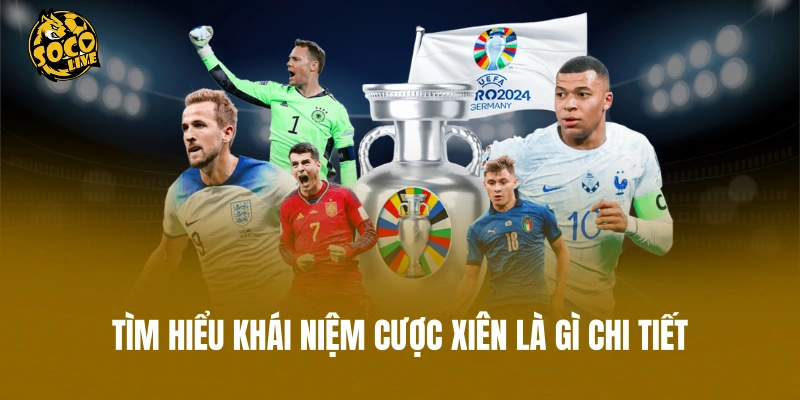 Tìm hiểu khái niệm cược xiên là gì chi tiết