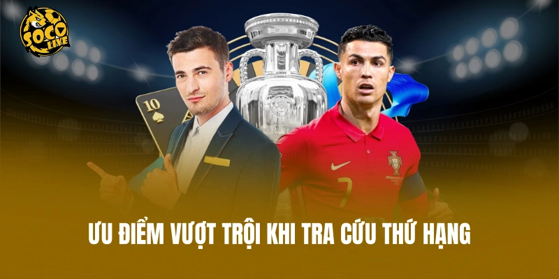 Ưu điểm vượt trội khi tra cứu thứ hạng